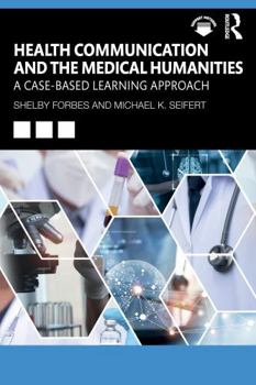Paperback Health Communication and the Medical Humanities: A Case-Based Learning Approach Book