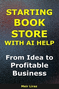 Paperback How to Start a Book Store With AI Help: From Idea to Profitable Business Book