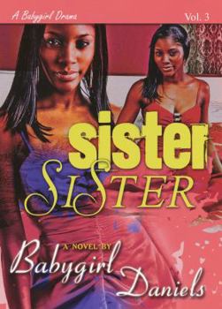 Sister Sister - Book #3 of the Babygirl Dramas