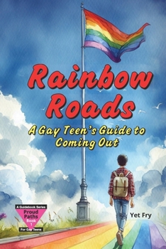 Paperback Rainbow Roads: A Gay Teen's Guide to Coming Out with Confidence and Self-Acceptance. Book