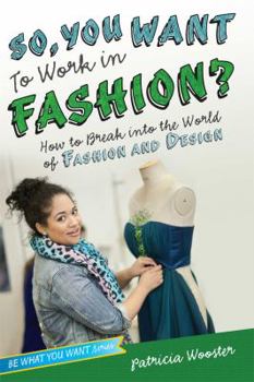 Hardcover So, You Want to Work in Fashion?: How to Break Into the World of Fashion and Design Book