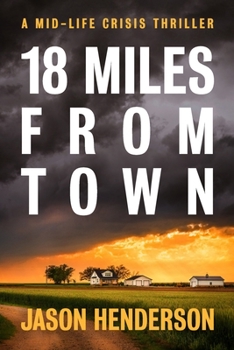 Paperback 18 Miles from Town: A Midlife Crisis Thriller Book