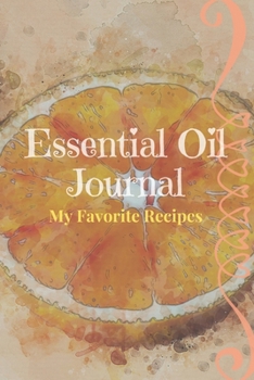 Essential Oil Recipe Journal - Special Blends & Favorite Recipes - 6" x 9" 100 pages Blank Notebook Organizer Book 10