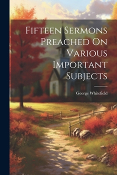Paperback Fifteen Sermons Preached On Various Important Subjects Book