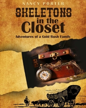 Paperback Skeletons in the Closet: Adventures of a Gold Rush Family Book