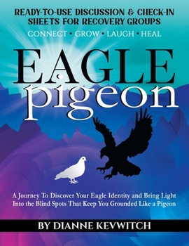 Paperback EAGLE pigeon: A Journey To Discover Your Eagle Identity and Bring Light Into the Blind Spots That Keep You Grounded Like a Pigeon Book