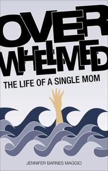 Paperback Overwhelmed: The Life of a Single Mom Book