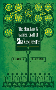 Paperback The Plant-Lore and Garden-Craft of Shakespeare Book