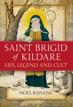 Paperback Saint Brigid of Kildare: Life, Legend and Cult Book