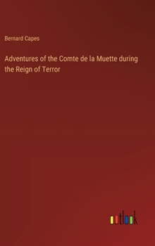 Hardcover Adventures of the Comte de la Muette during the Reign of Terror Book