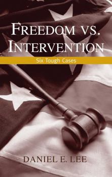 Paperback Freedom vs. Intervention: Six Tough Cases Book