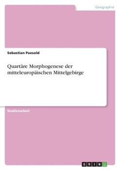 Paperback Quartäre Morphogenese der mitteleuropäischen Mittelgebirge [German] Book