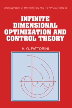 Infinite Dimensional Optimization and Control Theory - Book #62 of the Encyclopedia of Mathematics and its Applications