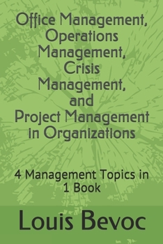 Paperback Office Management, Operations Management, Crisis Management, and Project Management in Organizations: 4 Management Topics in 1 Book