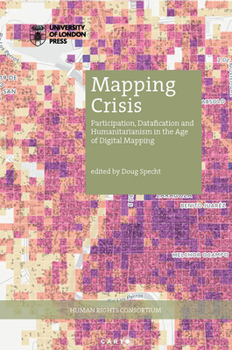 Paperback Mapping Crisis: Participation, Datafication and Humanitarianism in the Age of Digital Mapping Book