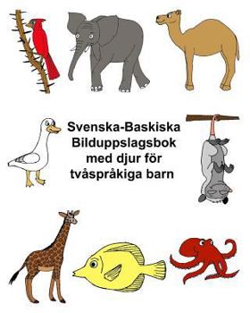 Paperback Svenska-Baskiska Bilduppslagsbok med djur för tvåspråkiga barn [Swedish] Book