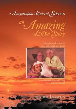 Hardcover Amyotrophic Lateral Sclerosis ___an Amazing Love Story Book