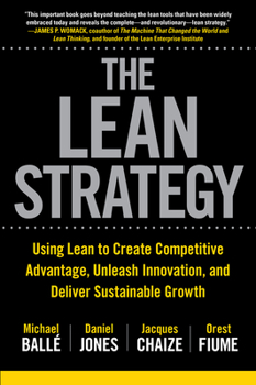 Hardcover The Lean Strategy: Using Lean to Create Competitive Advantage, Unleash Innovation, and Deliver Sustainable Growth Book