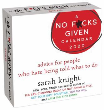 Calendar A No F*cks Given 2020 Day-To-Day Calendar: Advice for People Who Hate Being Told What to Do Book