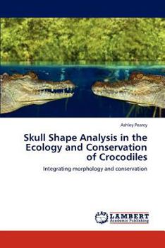 Paperback Skull Shape Analysis in the Ecology and Conservation of Crocodiles Book