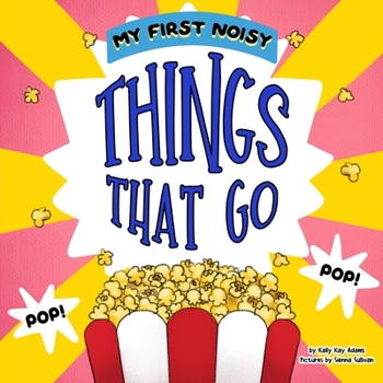 Paperback My first noisy THINGS that go: The Colors and Sounds books for toddlers Book