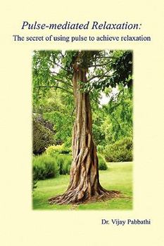 Paperback Pulse-mediated relaxation: The secret of using pulse to achieve relaxation Book