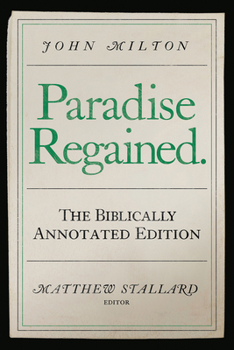 Paperback John Milton, Paradise Regained: The Biblically Annotated Edition Book