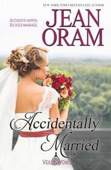 Accidentally Married: An Accidental Marriage Romance - Book #4 of the Veils and Vows