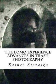 Paperback The Lomo Experience: Advances in trash photography Book