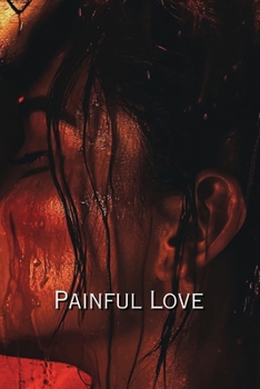 Painful love (Thriller)