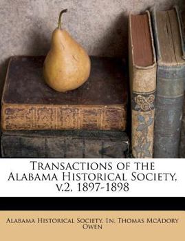 Paperback Transactions of the Alabama Historical Society, V.2, 1897-1898 Book