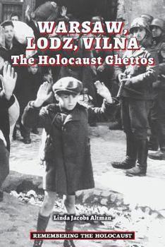 Warsaw, Lodz, Vilna: The Holocaust Ghettos - Book  of the Remembering the Holocaust
