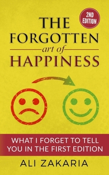 Paperback The Forgotten Art of Happiness - 2nd edition: 52 Ideas that will change your life Book