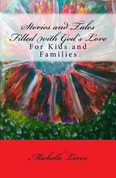 Paperback Stories and Tales Filled with God's Love: For Kids and Families Book