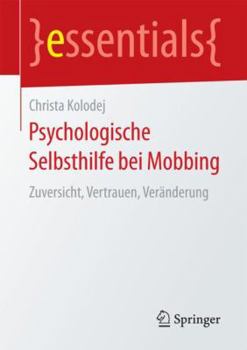 Paperback Psychologische Selbsthilfe Bei Mobbing: Zuversicht, Vertrauen, Veränderung [German] Book