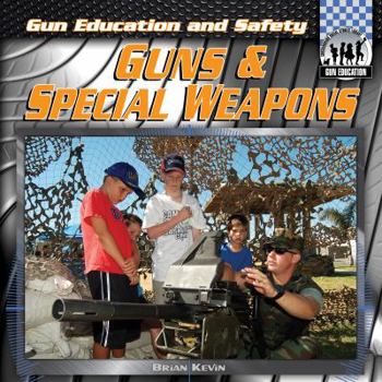 Guns & Special Weapons - Book  of the Gun Education and Safety
