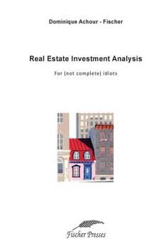 Paperback Real Estate Investment Analysis: For (not complete) idiots Book