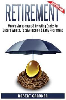 Paperback Retirement: Money Management & Investing: Investing Basics to Ensure: Wealth, Passive Income & Early Retirement Book