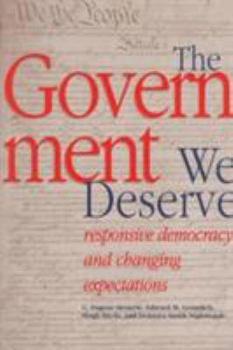 Paperback The Government We Deserve: Responsive Democracy and Changing Expectations Book