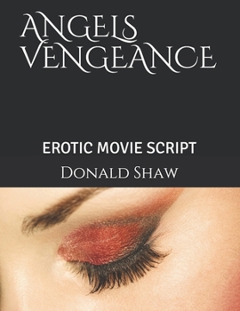 Paperback Angels Vengeance: Erotic Movie Script Book