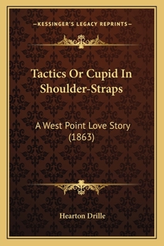 Paperback Tactics Or Cupid In Shoulder-Straps: A West Point Love Story (1863) Book
