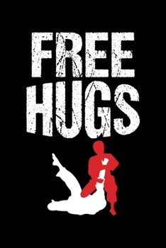 Free Hugs: Funny Brazilian Jiu-Jitsu Pun Blank Composition Notebook for Journaling & Writing (120 Lined Pages, 6" x 9")