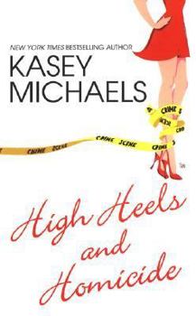High Heels and Homicide - Book #4 of the Maggie Kelly Mystery