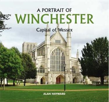 Hardcover A Portrait of Winchester: Capital of Wessex Book