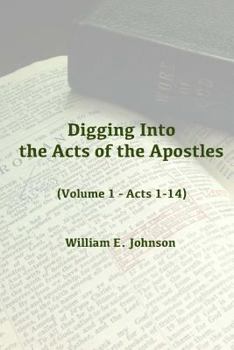 Paperback Digging Into the Acts of the Apostles: Volume 1 - Acts 1-14 Book