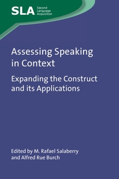 Paperback Assessing Speaking in Context: Expanding the Construct and Its Applications Book