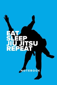 Eat Sleep Jiu Jitsu Repeat - Notebook: Blank College Ruled Gift Journal