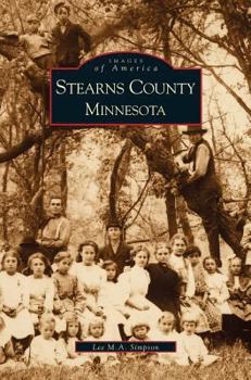 Stearns County, Minnesota (Images of America: Minnesota) - Book  of the Images of America: Minnesota