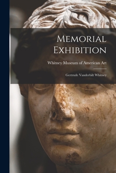 Paperback Memorial Exhibition: Gertrude Vanderbilt Whitney Book