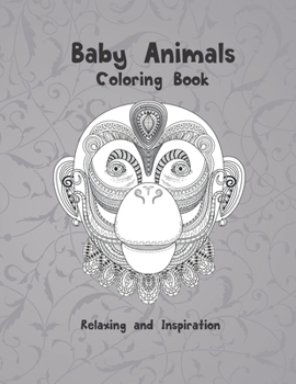 Paperback Baby Animals - Coloring Book - Relaxing and Inspiration Book